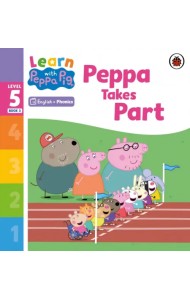 Peppa Takes Part. Level 5 Book 3