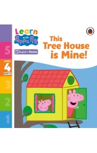 This Tree House is Mine! Level 4 Book 13