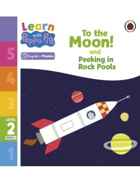 To the Moon! and Peeking in Rock Pools. Level 2 Book 5