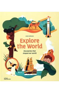 Explore the World. Discoveries That Shaped Our World