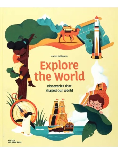 Explore the World. Discoveries That Shaped Our World