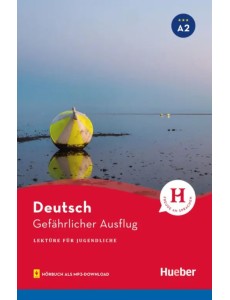 Gefährlicher Ausflug. Lektüre mit Audios online