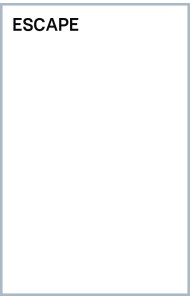 Escape