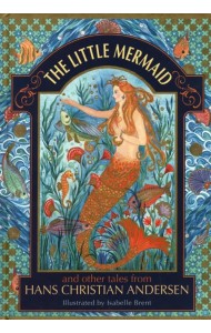 The Little Mermaid and other tales from Hans Christian Andersen