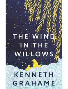 The Wind in the Willows The Wind in the Willows