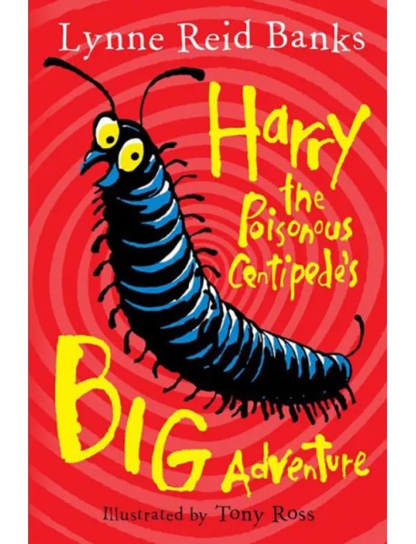 Harry The Poisonous Centipede's Big Adventure