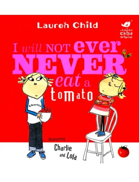 I Will Not Ever Never Eat A Tomato