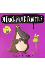 Oi Duck-billed Platypus!