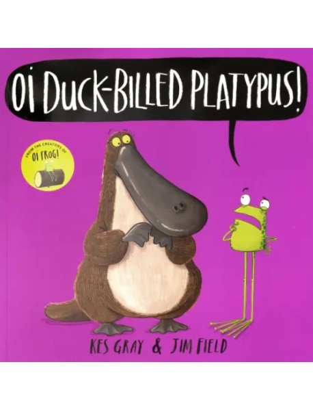 Oi Duck-billed Platypus!