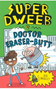 Super Dweeb v. Doctor Eraser-Butt