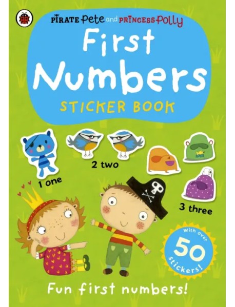 First Numbers. A Pirate Pete and Princess Polly sticker activity book