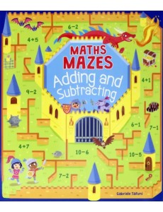 Maths Mazes. Adding and Subtracting
