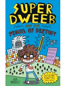 Super Dweeb and the Pencil of Destiny Super Dweeb and the Pencil of Destiny