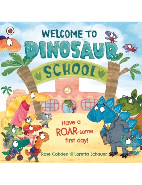 Welcome to Dinosaur School. Have a roar-some first day!