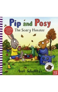 Pip and Posy. The Scary Monster