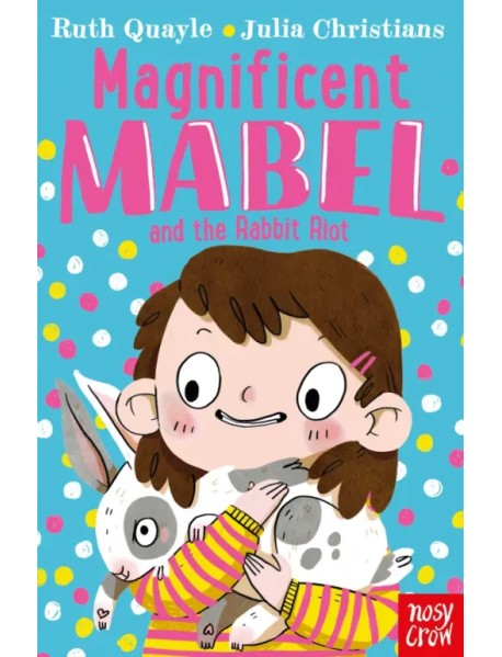 Magnificent Mabel and the Rabbit Riot