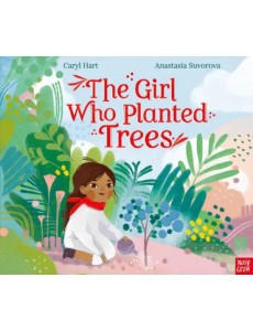 The Girl Who Planted Trees The Girl Who Planted Trees