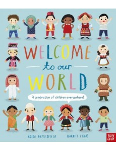 Welcome to Our World: A Celebration of Children Welcome to Our World: A Celebration of Children