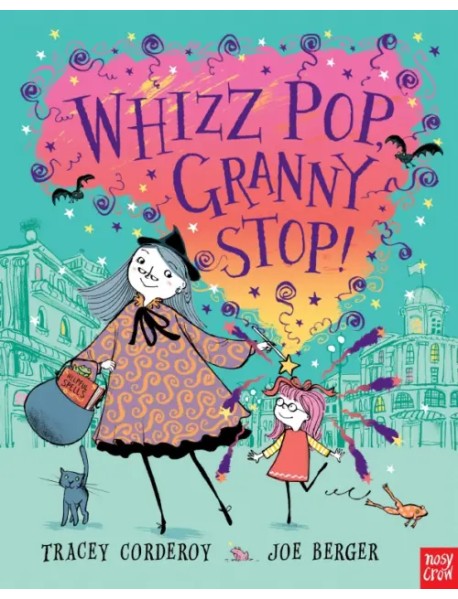 Whizz! Pop! Granny, Stop!