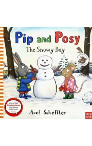 Pip and Posy. The Snowy Day