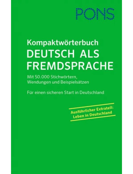 PONS Kompaktworterbuch Deutsch als Fremdsprache Mit 50000 Stichwortern, Wendungen und Beispielsatzen