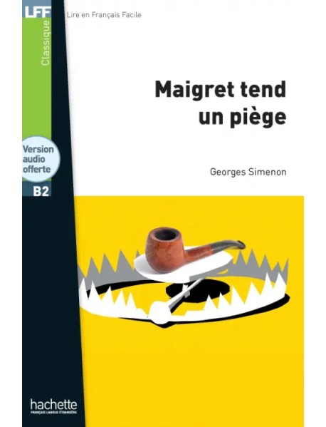 Maigret tend un piège. B2 + version audio offerte