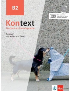 Kontext B2. Deutsch als Fremdsprache. Kursbuch mit Audios und Videos