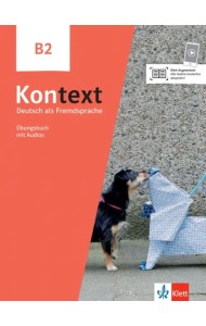 Kontext B2. Deutsch als Fremdsprache. Übungsbuch mit Audios