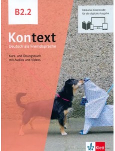 Kontext B2.2. Deutsch als Fremdsprache. Kurs- und Übungsbuch mit Audios-Videos inklusive Lizenzcode Kontext B2.2. Deutsch als Fremdsprache. Kurs- und Übungsbuch mit Audios-Videos inklusive Lizenzcode
