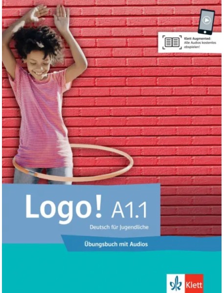 Logo! A1.1. Deutsch für Jugendliche. Übungsbuch mit Audios