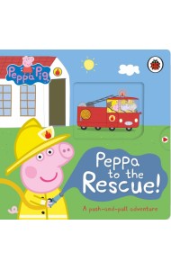 Peppa to the Rescue. A Push-and-pull adventure