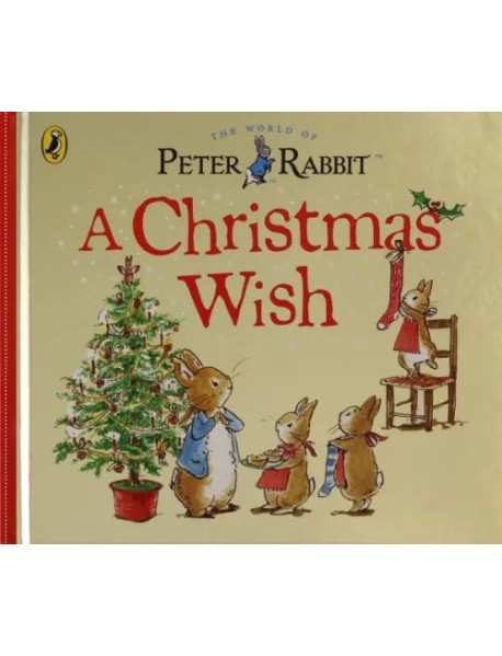 A Peter Rabbit Tale. A Christmas Wish