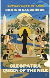 Adventures in Time. Cleopatra, Queen of the Nile