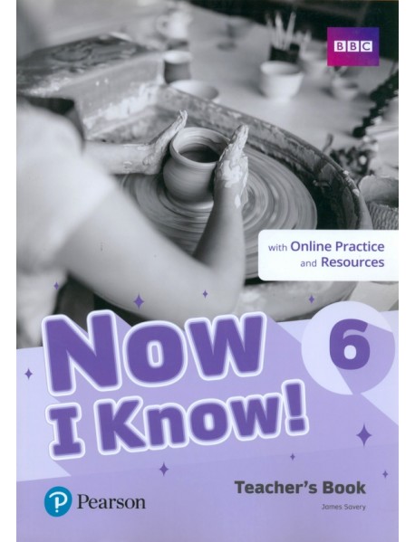 Now I Know! Level 6. Teacher's Book with Online Practice and Resources