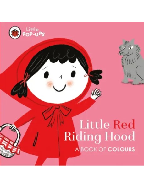 Little Pop-Ups. Little Red Riding Hood