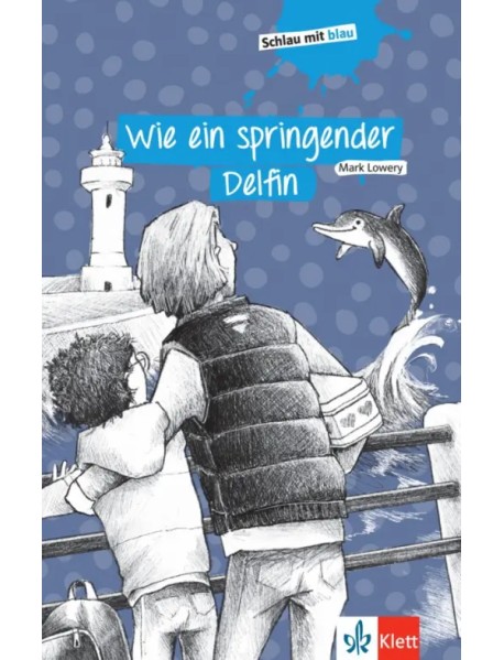 Wie ein springender Delfin. Schulausgabe mit Übungen