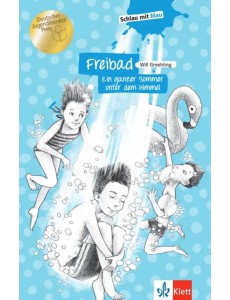 Freibad - Ein ganzer Sommer unter dem Himmel. Schulausgabe mit Übungen Freibad - Ein ganzer Sommer unter dem Himmel. Schulausgabe mit Übungen