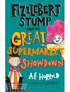 Fizzlebert Stump and the Great Supermarket Showdown