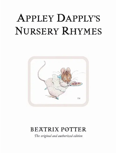 Appley Dapply's Nursery Rhymes. The original and authorized edition