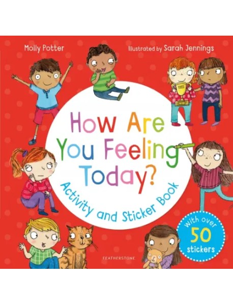 How Are You Feeling Today? Activity and Sticker Book