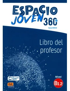 Espacio Joven 360º. Nivel B1.2. Libro del profesor Espacio Joven 360º. Nivel B1.2. Libro del profesor