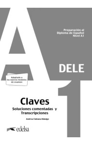 Preparación al DELE A1. Claves. Soluciones comentadas y transcripciones