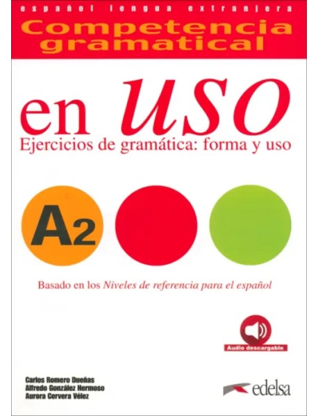 Competencia gramatical en uso A2. Libro del alumno