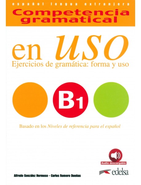 Competencia gramatical en uso B1. Libro del alumno