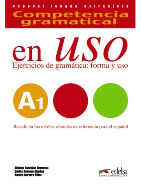 Competencia gramatical en uso A1. Libro del alumno