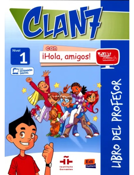 Clan 7 con ¡Hola, amigos! 1. Libro del profesor