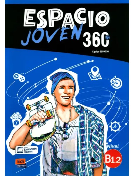 Espacio Joven 360º. Nivel B1.2. Libro del alumno