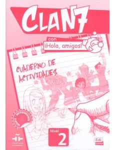Clan 7 con ¡Hola, amigos! 2. Cuaderno de actividades Clan 7 con ¡Hola, amigos! 2. Cuaderno de actividades