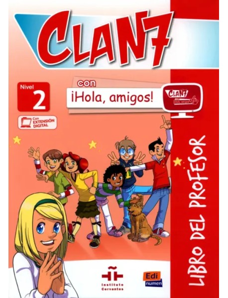 Clan 7 con ¡Hola, amigos! 2. Libro del profesor