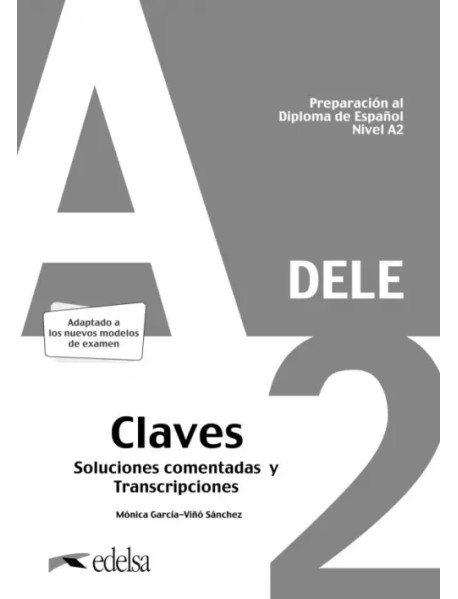 Preparacion al DELE A2. Claves. Soluciones comentadas y transcripciones